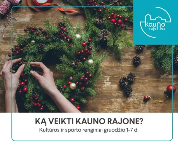 Kultūros ir sporto renginiai Kauno rajone gruodžio 1-7 dienomis nuotrauka